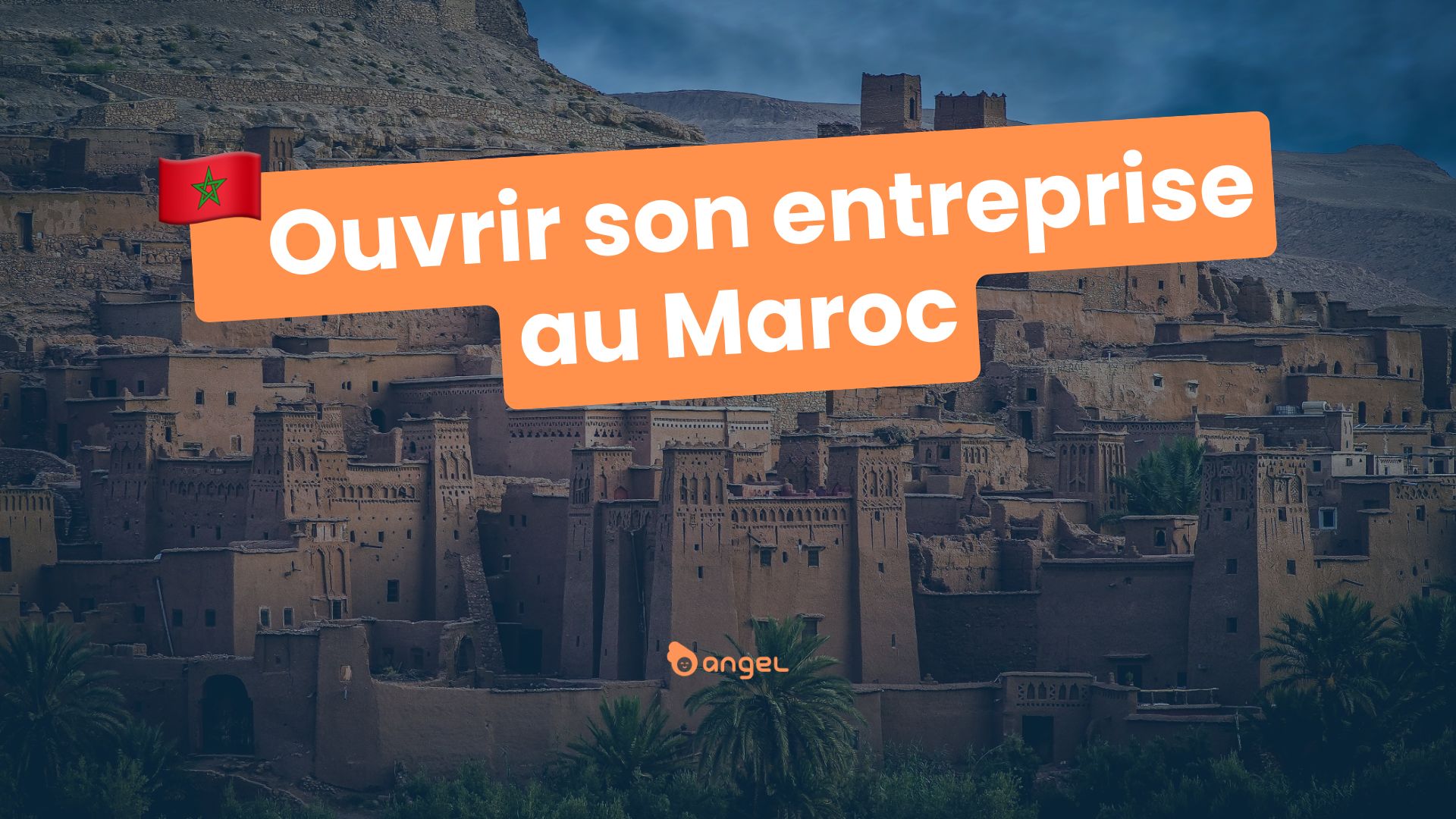 Ouvrir son entreprise au Maroc